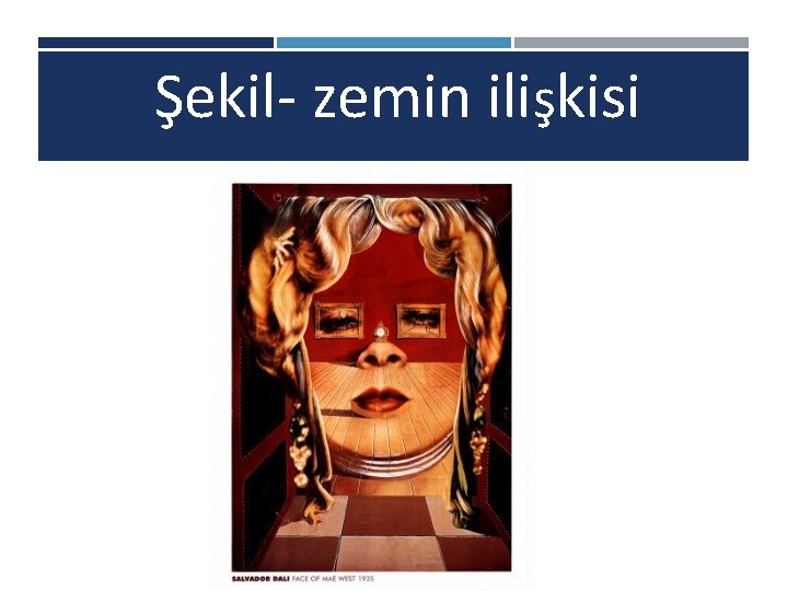 Şekil- zemin ilişkisi HTTP: //WWW. ALLPOSTERS. ES/-SP/ROSTRO-DE-MAE-WEST-1935 POSTERES_I 394155_. HTM 