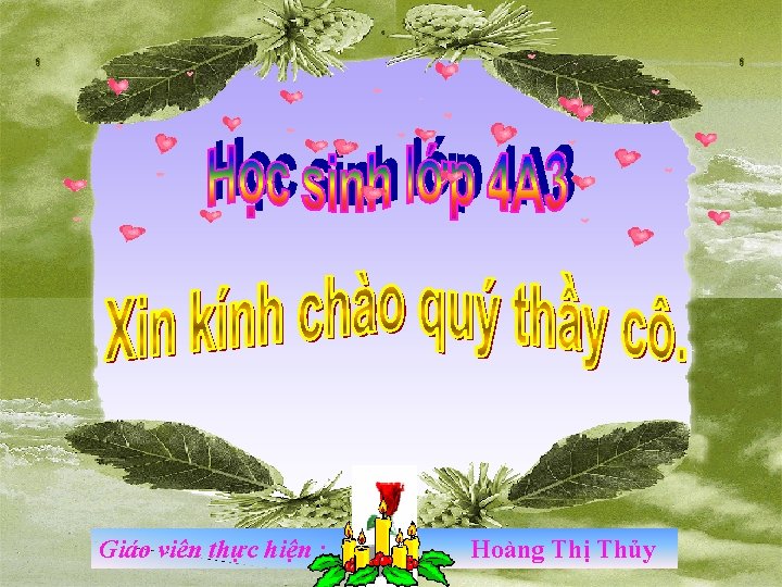 Giáo viên thực hiện : Hoàng Thị Thủy 