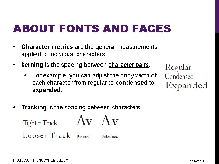 ABOUT FONTS AND FACES • Character metrics are the general measurements applied to individual