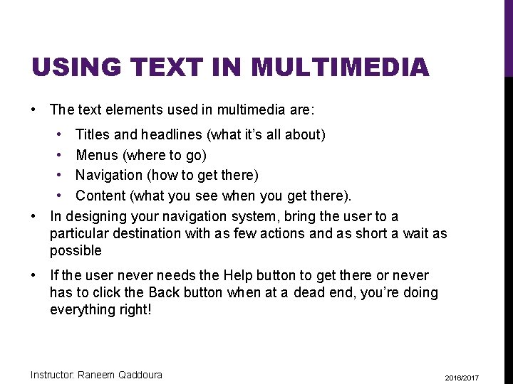 USING TEXT IN MULTIMEDIA • The text elements used in multimedia are: • Titles