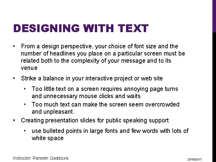 DESIGNING WITH TEXT • From a design perspective, your choice of font size and