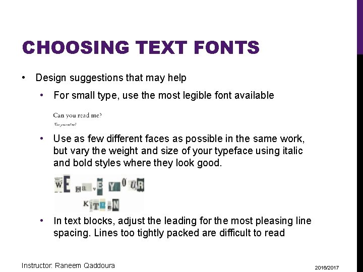 CHOOSING TEXT FONTS • Design suggestions that may help • For small type, use