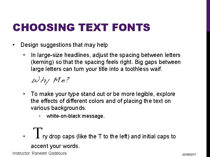 CHOOSING TEXT FONTS • Design suggestions that may help • In large-size headlines, adjust