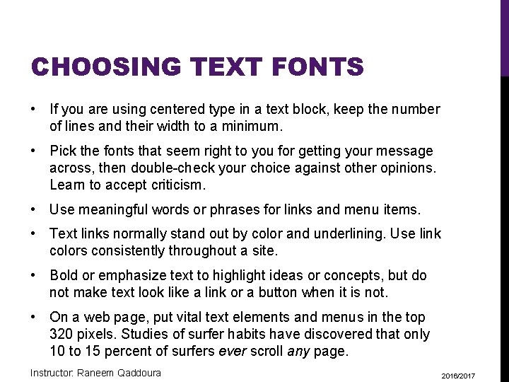 CHOOSING TEXT FONTS • If you are using centered type in a text block,