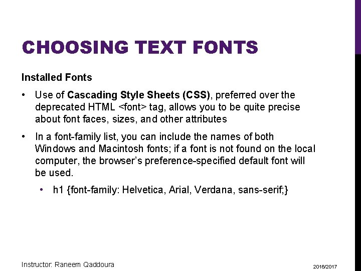 CHOOSING TEXT FONTS Installed Fonts • Use of Cascading Style Sheets (CSS), preferred over