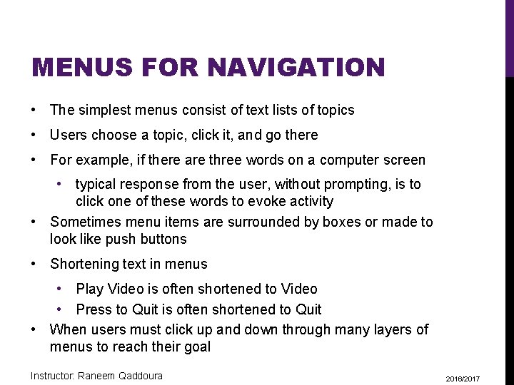 MENUS FOR NAVIGATION • The simplest menus consist of text lists of topics •