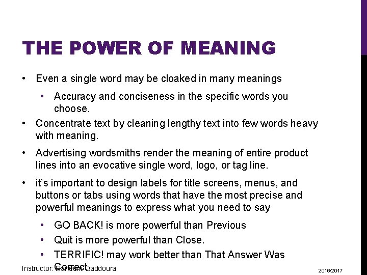 THE POWER OF MEANING • Even a single word may be cloaked in many