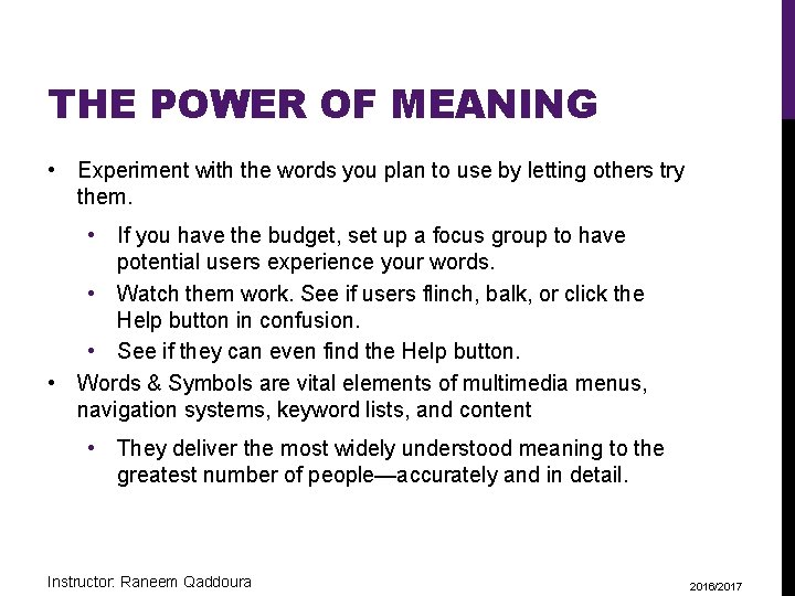 THE POWER OF MEANING • Experiment with the words you plan to use by