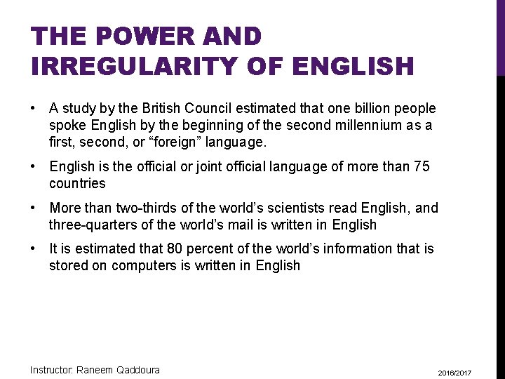 THE POWER AND IRREGULARITY OF ENGLISH • A study by the British Council estimated