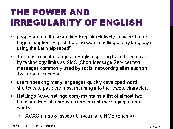 THE POWER AND IRREGULARITY OF ENGLISH • people around the world find English relatively