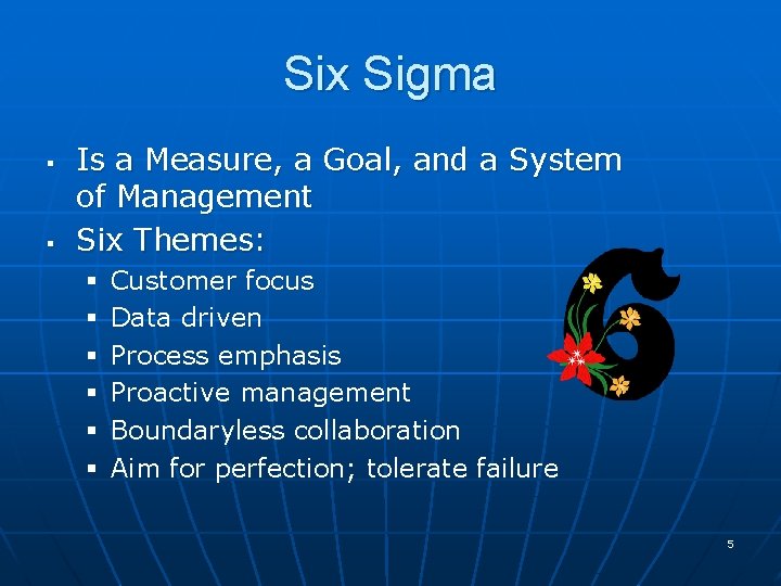 Six Sigma § § Is a Measure, a Goal, and a System of Management
