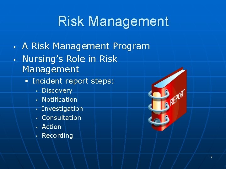 Risk Management § § A Risk Management Program Nursing’s Role in Risk Management §