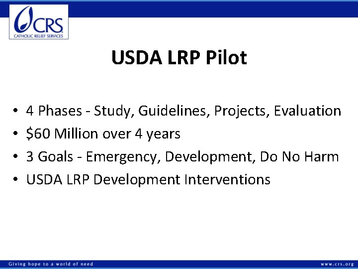 USDA LRP Pilot • • 4 Phases - Study, Guidelines, Projects, Evaluation $60 Million