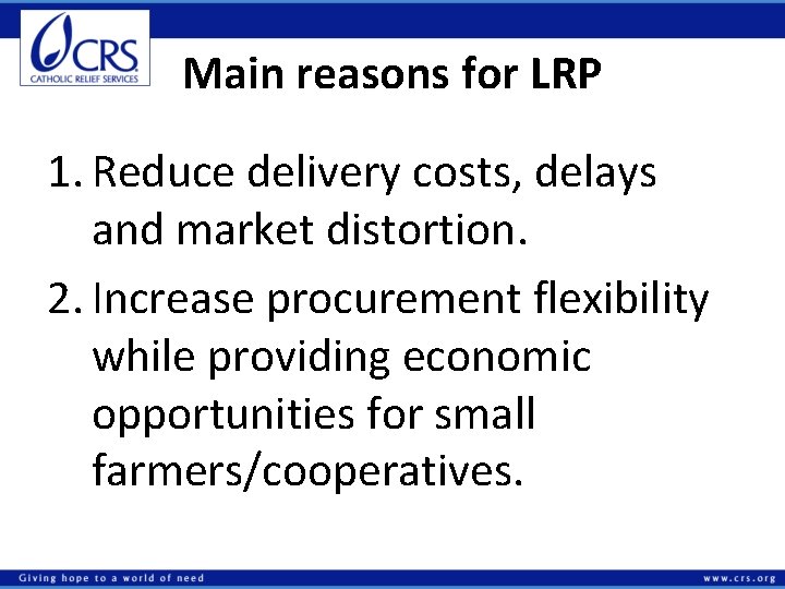 Main reasons for LRP 1. Reduce delivery costs, delays and market distortion. 2. Increase