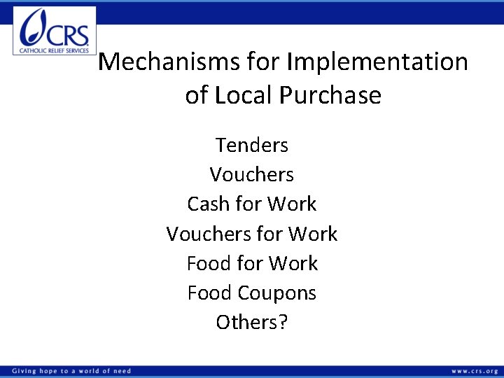 Mechanisms for Implementation of Local Purchase Tenders Vouchers Cash for Work Vouchers for Work