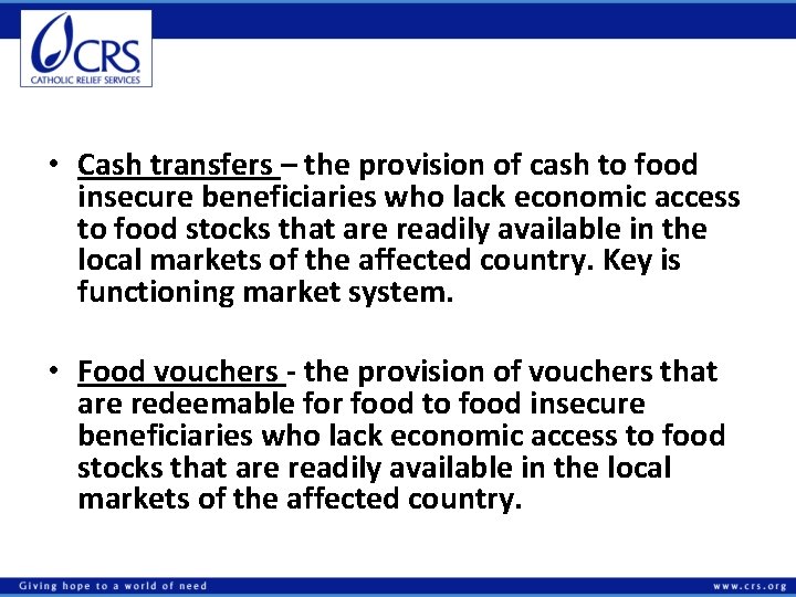  • Cash transfers – the provision of cash to food insecure beneficiaries who