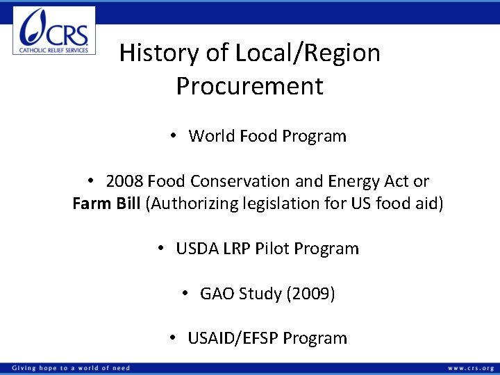 History of Local/Region Procurement • World Food Program • 2008 Food Conservation and Energy
