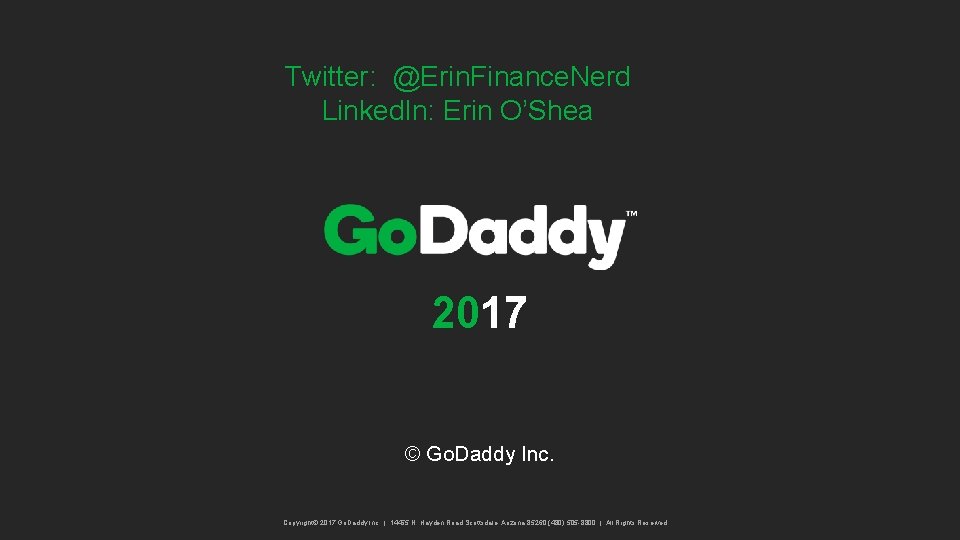 Twitter: @Erin. Finance. Nerd Linked. In: Erin O’Shea 2017 © Go. Daddy Inc. Copyright©