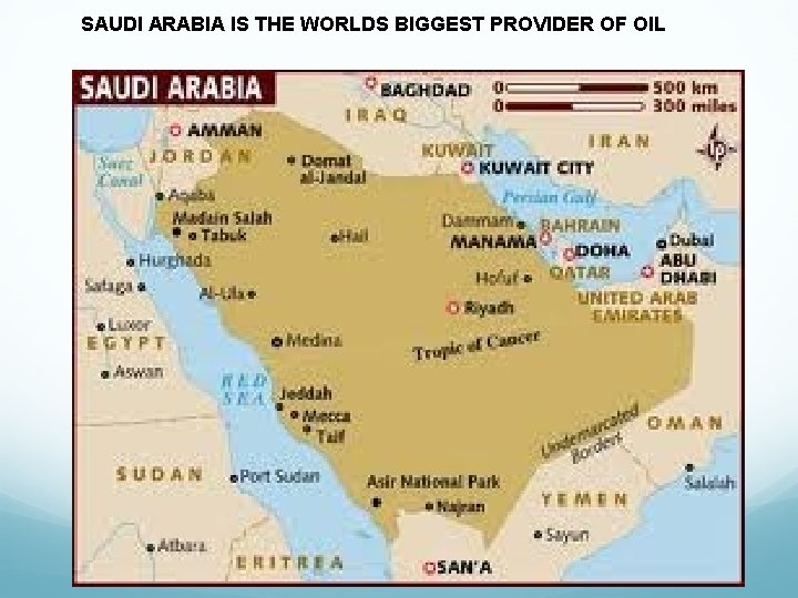 SAUDI ARABIA IS THE WORLDS BIGGEST PROVIDER OF OIL 