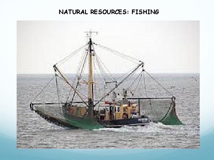NATURAL RESOURCES: FISHING 