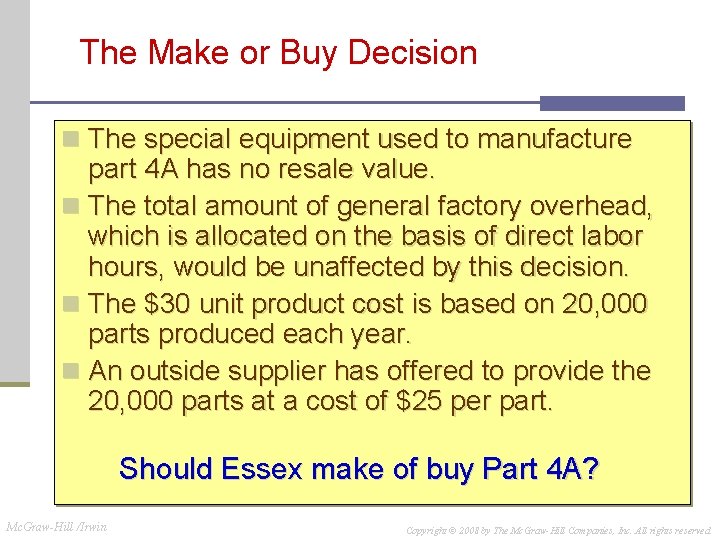 The Make or Buy Decision n The special equipment used to manufacture part 4 The Make or Buy Decision n The special equipment used to manufacture part 4