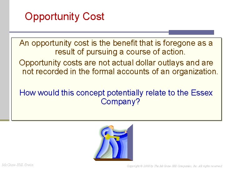 Opportunity Cost An opportunity cost is the benefit that is foregone as a result Opportunity Cost An opportunity cost is the benefit that is foregone as a result
