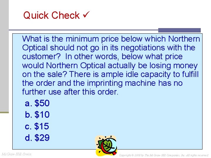 Quick Check What is the minimum price below which Northern Optical should not go Quick Check What is the minimum price below which Northern Optical should not go