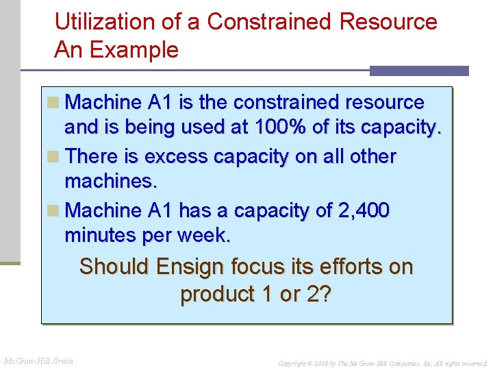 Utilization of a Constrained Resource An Example n Machine A 1 is the constrained Utilization of a Constrained Resource An Example n Machine A 1 is the constrained