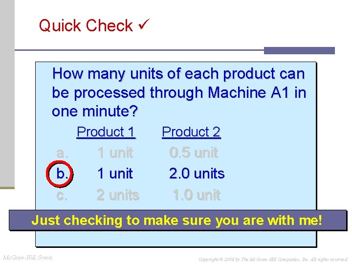 Quick Check How many units of each product can be processed through Machine A Quick Check How many units of each product can be processed through Machine A