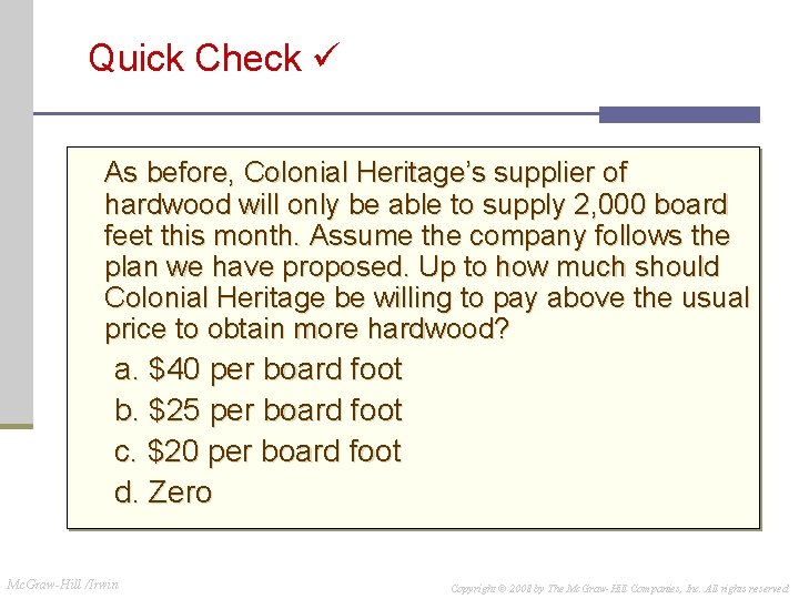 Quick Check As before, Colonial Heritage’s supplier of hardwood will only be able to Quick Check As before, Colonial Heritage’s supplier of hardwood will only be able to