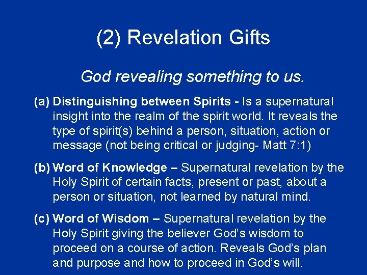 (2) Revelation Gifts God revealing something to us. (a) Distinguishing between Spirits - Is