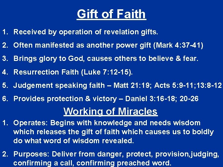 Gift of Faith 1. Received by operation of revelation gifts. 2. Often manifested as