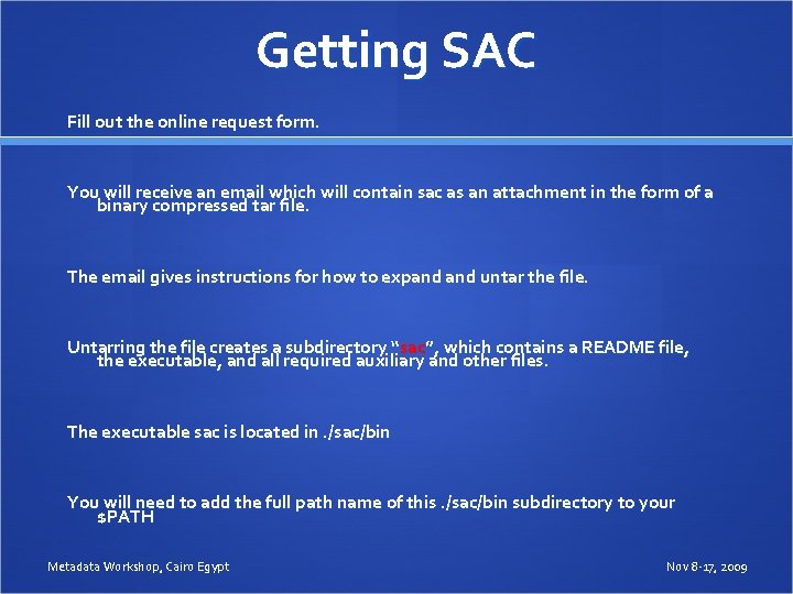 Getting SAC Fill out the online request form. You will receive an email which