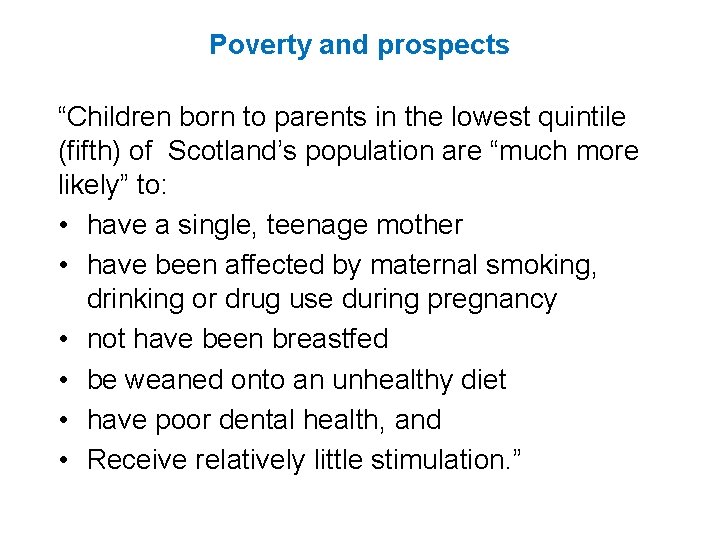 Poverty and prospects “Children born to parents in the lowest quintile (fifth) of Scotland’s
