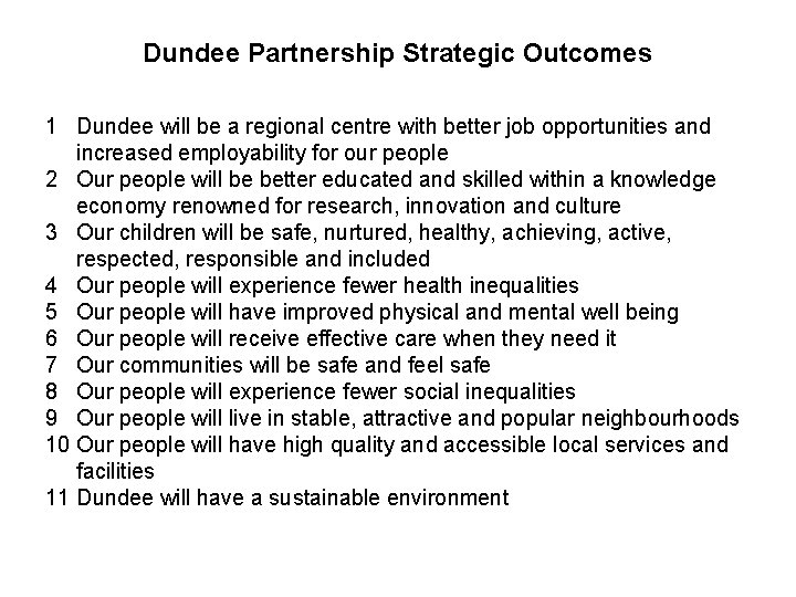 Dundee Partnership Strategic Outcomes 1 Dundee will be a regional centre with better job