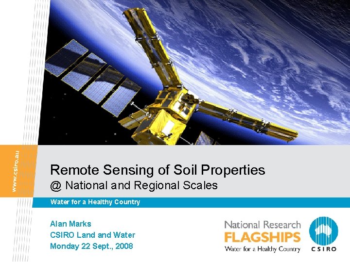 Remote Sensing of Soil Properties @ National and Regional Scales Water for a Healthy