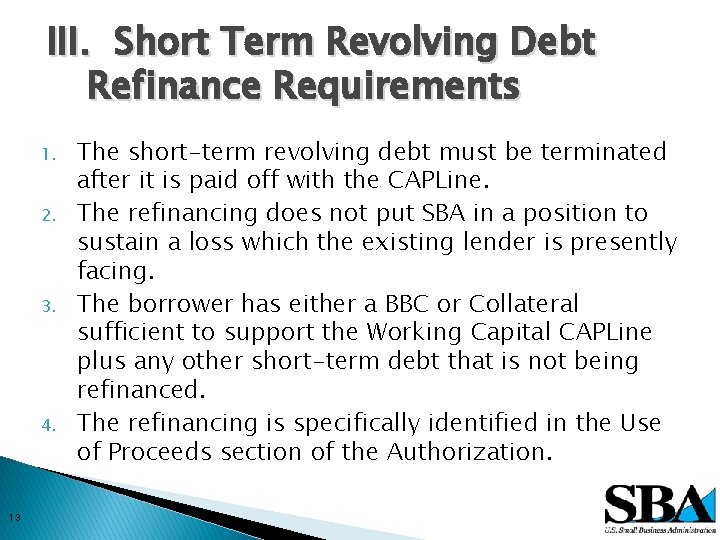 III. Short Term Revolving Debt Refinance Requirements 1. 2. 3. 4. 13 The short-term
