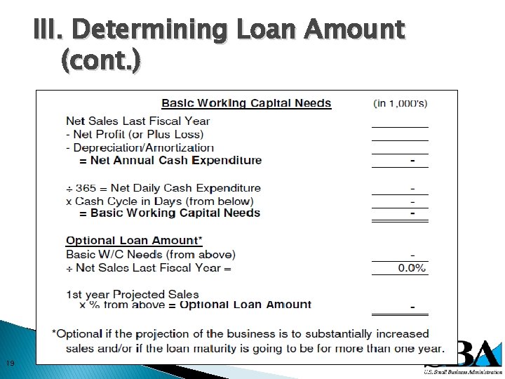 III. Determining Loan Amount (cont. ) 19 