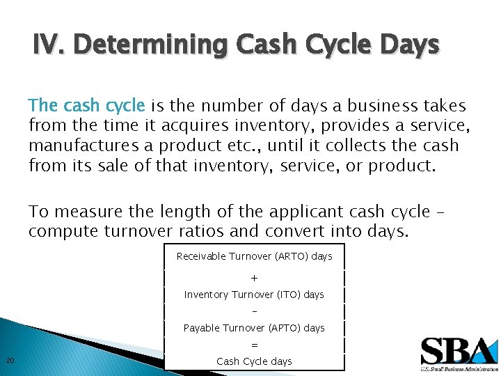 IV. Determining Cash Cycle Days The cash cycle is the number of days a