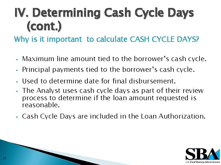 IV. Determining Cash Cycle Days (cont. ) Why is it important to calculate CASH
