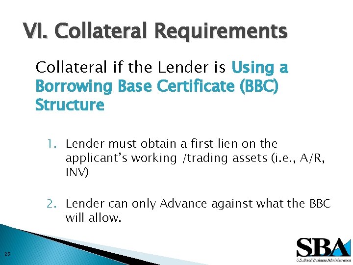 VI. Collateral Requirements Collateral if the Lender is Using a Borrowing Base Certificate (BBC)