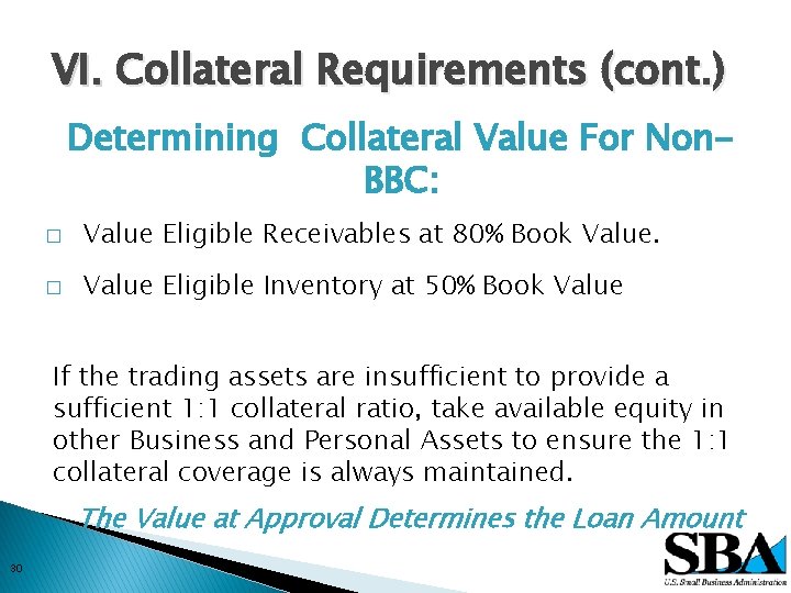 VI. Collateral Requirements (cont. ) Determining Collateral Value For Non. BBC: � Value Eligible