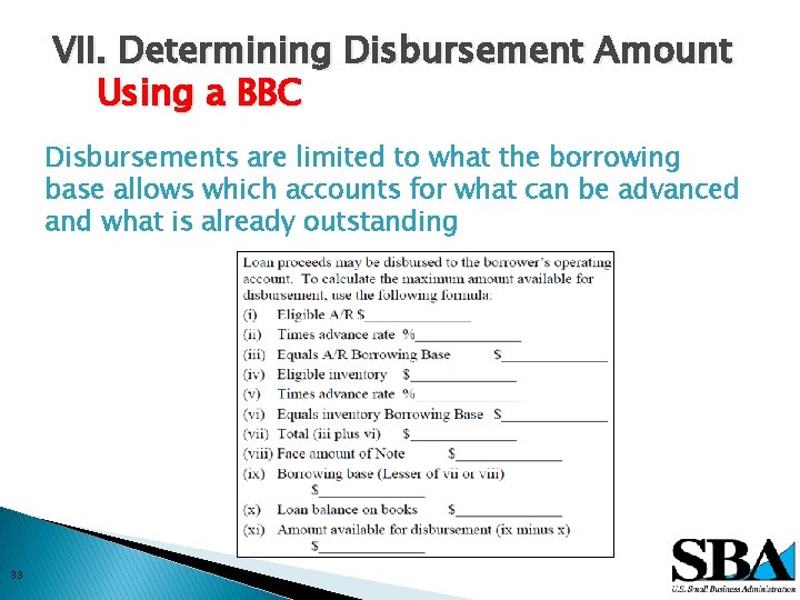 VII. Determining Disbursement Amount Using a BBC Disbursements are limited to what the borrowing