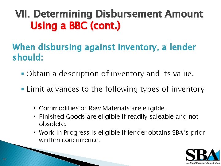 VII. Determining Disbursement Amount Using a BBC (cont. ) When disbursing against Inventory, a