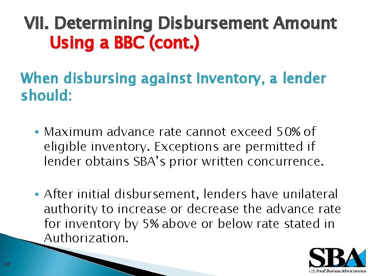 VII. Determining Disbursement Amount Using a BBC (cont. ) When disbursing against Inventory, a