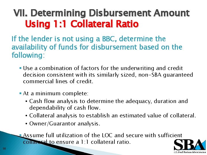 VII. Determining Disbursement Amount Using 1: 1 Collateral Ratio If the lender is not