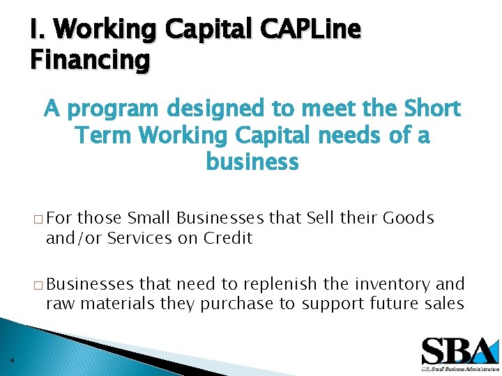 I. Working Capital CAPLine Financing A program designed to meet the Short Term Working