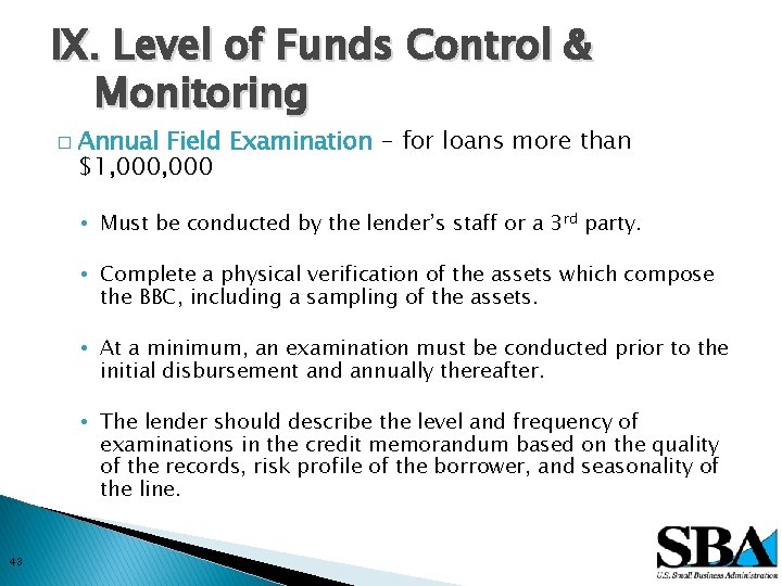 IX. Level of Funds Control & Monitoring � Annual Field Examination - for loans