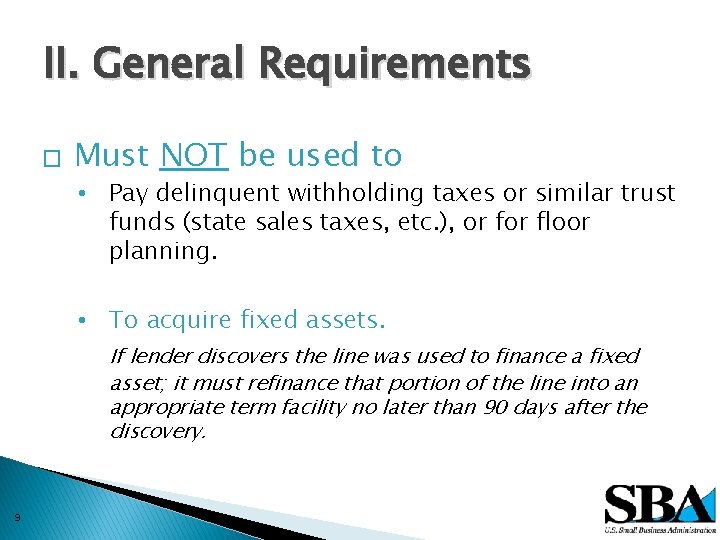 II. General Requirements � Must NOT be used to • Pay delinquent withholding taxes