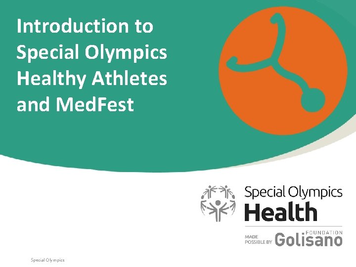 Introduction to Special Olympics Healthy Athletes and Med. Fest Special Olympics 